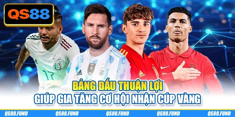 Bảng đấu thuận lợi giúp gia tăng cơ hội nhận cúp vàng